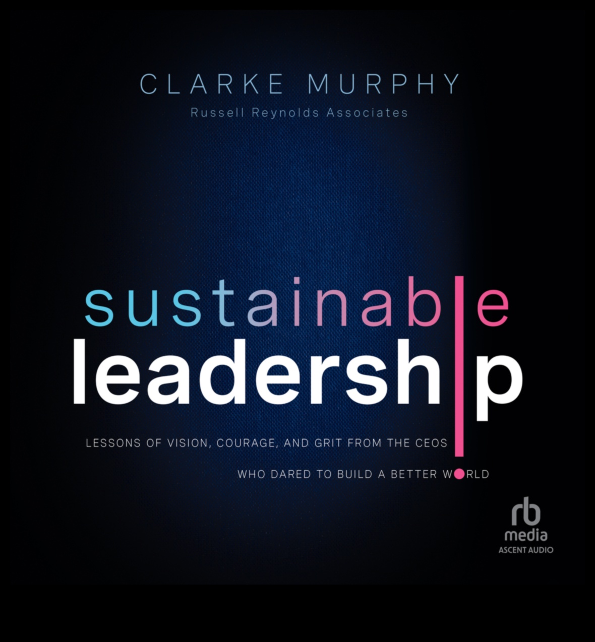 رحلات ملحمية: قصص قيادة الأعمال ذات الرؤية والعزم